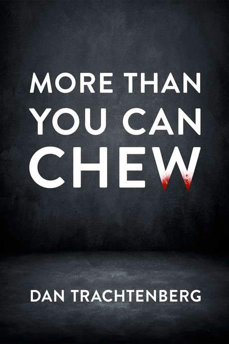 More Than You Can Chew